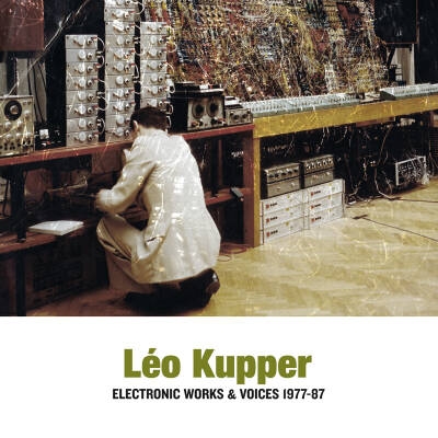 Couverture ELECTRONIC WORKS & VOICES 1977-1987 (LP) de Léo KUPPER