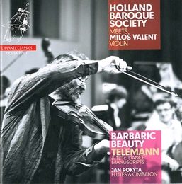 Image du média "HOLLAND BAROQUE SOCIETY MEETS MILOS VALENT: BARBARIC BEAUTY de Georg Philipp TELEMANN"