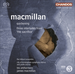 Image du média "QUICKENING / THREE INTERLUDES FROM THE SACRIFICE de James MACMILLAN"