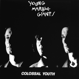 Image du média "COLOSSAL YOUTH de YOUNG MARBLE GIANTS"