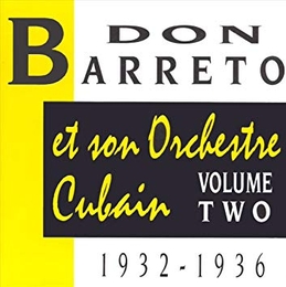 Image du média "DON BARRETO ET SON ORCHESTRE CUBAIN VOLUME TWO: 1932-1936 de Don BARRETO"