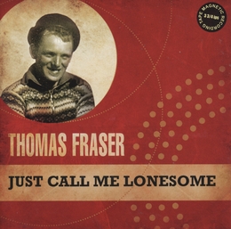 Image du média "JUST CALL ME LONESOME de Thomas FRASER"