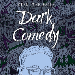 Image du média "DARK COMEDY de OPEN MIKE EAGLE"