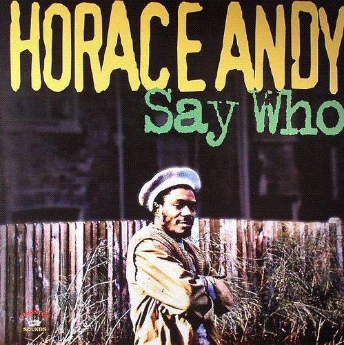 Couverture SAY WHO de Horace ANDY