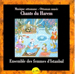 Image du média "MUSIQUE OTTOMANE: CHANTS DU HAREM de ENSEMBLE DES FEMMES D'ISTANBUL"