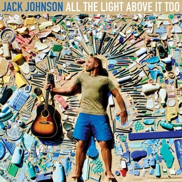 Image du média "ALL THE LIGHT ABOVE IT TOO de Jack JOHNSON"