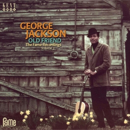 Image du média "OLD FRIEND - THE FAME RECORDINGS, VOLUME 3 de George JACKSON"