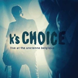 Image du média "LIVE AT THE ANCIENNE BELGIQUE de K'S CHOICE"