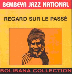 Image du média "REGARDS SUR LE PASSE de BEMBEYA JAZZ NATIONAL"