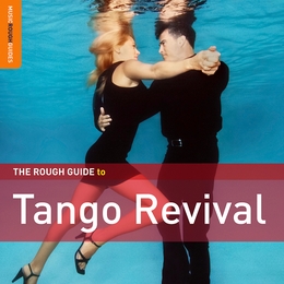 Image du média "ROUGH GUIDE TO TANGO REVIVAL (+ BONUS CD CARLOS GARDEL)"