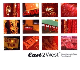 Image du média "EAST2WEST: ETHNO-ELECTRONIC TALES FROM ISTANBUL"