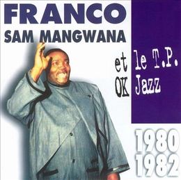 Image du média "FRANCO & SAM MANGWANA ET LE TPOK JAZZ 1980-1982 de FRANCO & SAM MANGWANA ET LE TPOK JAZZ"