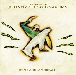 Image du média "IN MY AFRICAN DREAM. THE BEST OF JOHNNY CLEGG & SAVUKA de Johnny CLEGG & SAVUKA"