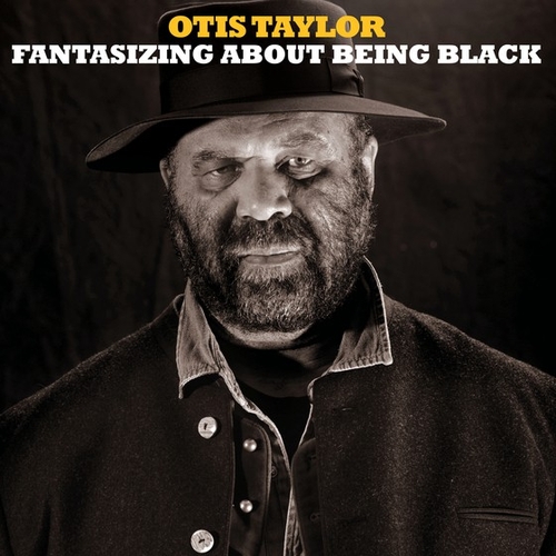 Couverture FANTASIZING ABOUT BEING BLACK de Otis TAYLOR