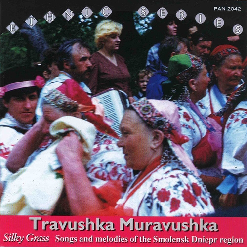 Couverture TRAVUSHKA MURAVUSHKA: SONGS AND MELODIES OF SMOLENSK