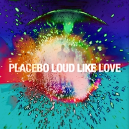 Image du média "LOUD LIKE LOVE de PLACEBO (UK)"