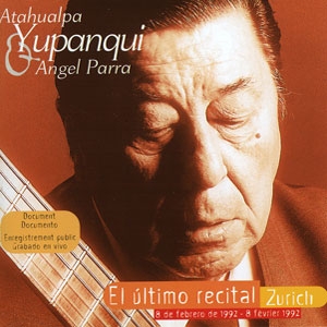 Couverture ULTIMO RECITAL ZURICH 8 FÉVRIER 1992 de Atahualpa YUPANQUI & ANGEL PARRA