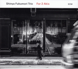 Image du média "FOR 2 AKIS de Shinya FUKUMORI TRIO"