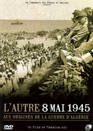 Image du média "L'AUTRE 8 MAI 1945 : AUX ORIGINES DE LA GUERRE D'ALGÉRIE de Yasmina ADI"