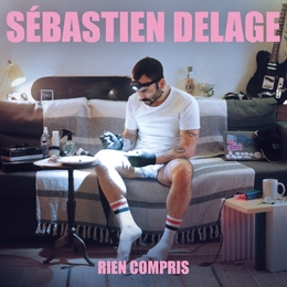 Image du média "RIEN COMPRIS de Sébastien DELAGE"