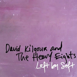 Image du média "LEFT BY SOFT de David KILGOUR AND THE HEAVY EIGHTS"