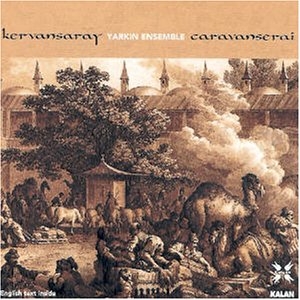 Couverture KERVANSARAY - CARAVANSERAI de YARKIN ENSEMBLE