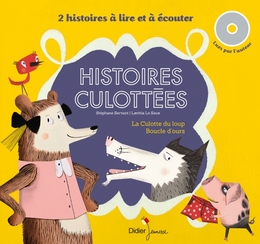 Image du média "HISTOIRES CULOTTÉES : LA CULOTTE DU LOUP / BOUCLE D'OURS de Stéphane SERVANT"