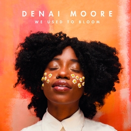 Image du média "WE USED TO BLOOM de Denai MOORE"