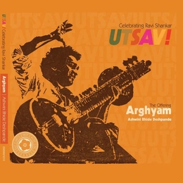 Image du média "UTSAV ! CELEBRATING RAVI SHANKAR: ARGHYAM de Ashwini BHIDE DESHPANDE"