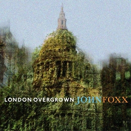 Image du média "LONDON OVERGROWN de John FOXX"