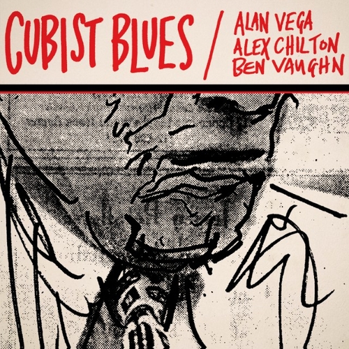 Couverture CUBIST BLUES (REMASTERED) de Alan VEGA & ALEX CHILTON & BEN VAUGHN