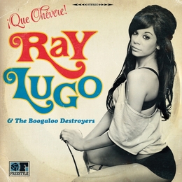 Image du média "QUE CHEVERE! de Ray LUGO & THE BOOGALOO DESTROYERS"