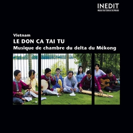 Image du média "VIETNAM:LE DON CA TAI TU. MUS. DE CHAMBRE DU DELTA DU MÉKONG"