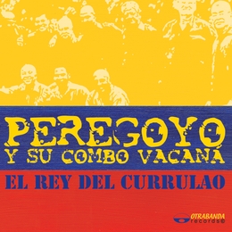 Image du média "EL REY DEL CURRULAO de PEREGOYO Y SU COMBO VACANA"