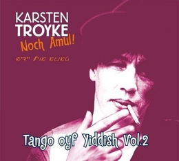 Image du média "NOCH AMUL!: TANGO OYF YIDDISH VOL.2 de Karsten TROYKE"