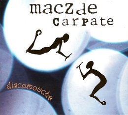 Image du média "DISCOMOUCHE de MACZDE CARPATE"