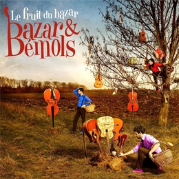 Image du média "LE FRUIT DU BAZAR de BAZAR & BÉMOLS"