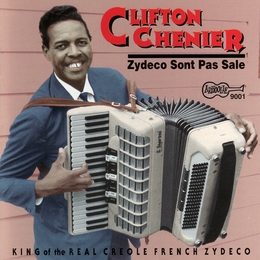 Image du média "ZYDECO SONT PAS SALE (KING OF THE REAL CREOLE FRENCH ZYDECO) de Clifton CHENIER"