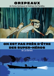 Image du média "ON EST PAS PRÈS D'ÊTRE DES SUPER-HÉROS de Lia BERTELS"