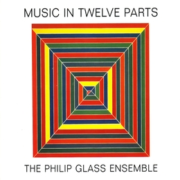 Image du média "MUSIC IN TWELVE PARTS de Philip GLASS"