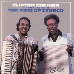 Image du média "60 MINUTES WITH THE KING OF ZYDECO de Clifton CHENIER"