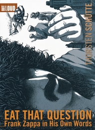 Image du média "EAT THAT QUESTION: FRANK ZAPPA IN HIS OWN WORDS de Thorsten SCHÜTTE"