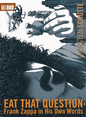 Couverture EAT THAT QUESTION: FRANK ZAPPA IN HIS OWN WORDS