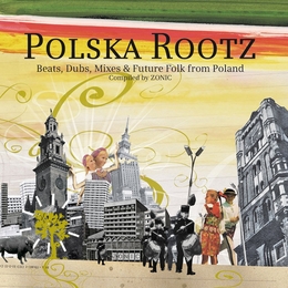 Image du média "POLSKA ROOTZ: BEATS, DUBS, MIXES & FUTURE FOLK FROM POLAND"