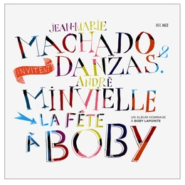 Image du média "FÊTE À BOBY de Jean-Marie MACHADO, DANZAS & ANDRE MINVIELLE"