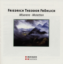 Image du média "MISERERE / MOTETS de Friedrich Theodor FRÖHLICH"