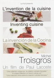 Image du média "L'INVENTION DE LA CUISINE : MICHEL TROISGROS de Paul LACOSTE"