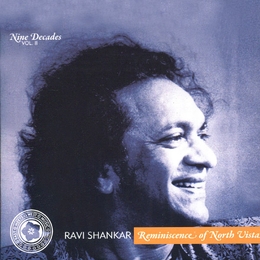 Image du média "NINE DECADES VOL.II - REMINISCENCE OF NORTH VISTA de Ravi SHANKAR"