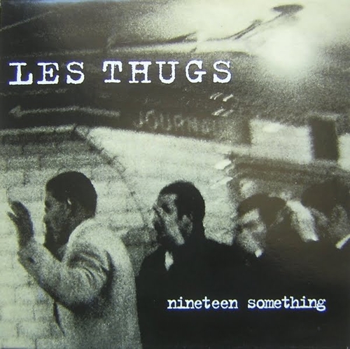 Couverture NINETEEN SOMETHING de LES THUGS