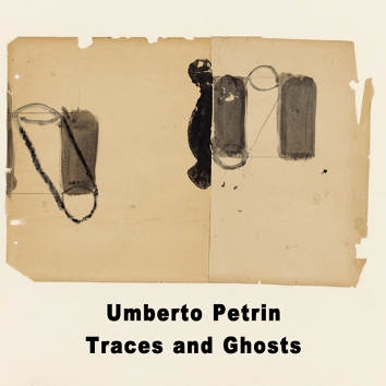 Couverture TRACES AND GHOSTS de Umberto PETRIN